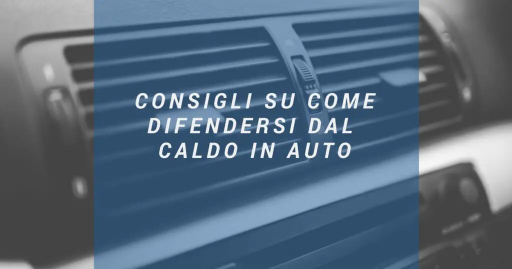 Come difendersi dal caldo in auto