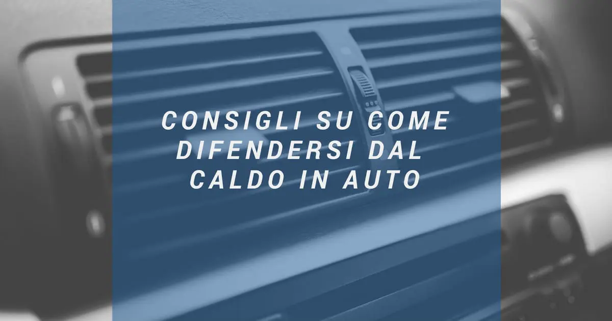 Come difendersi dal caldo in auto